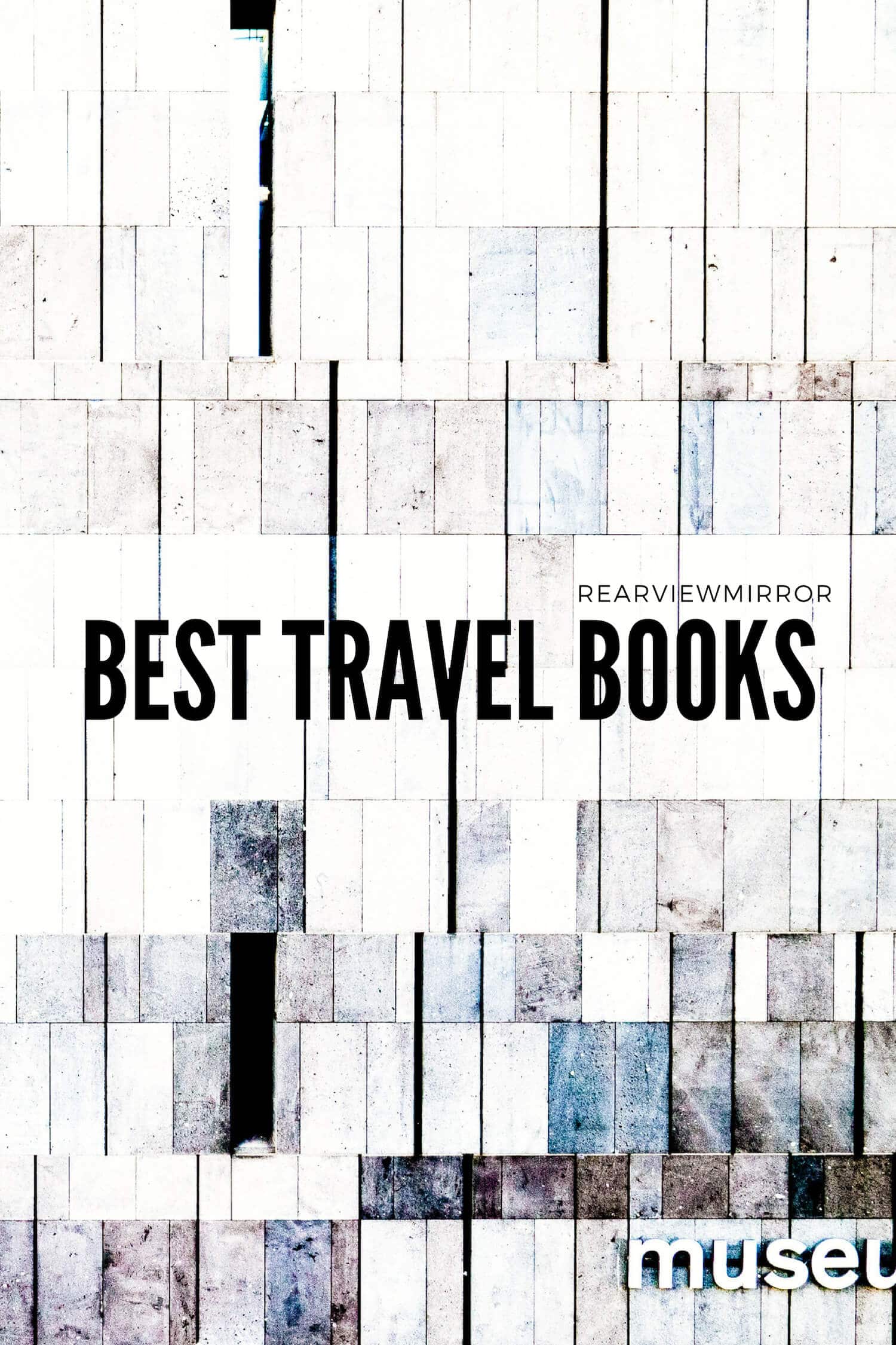 Best Travel Books Of 2019 Plus 2018 And All Time Classics
