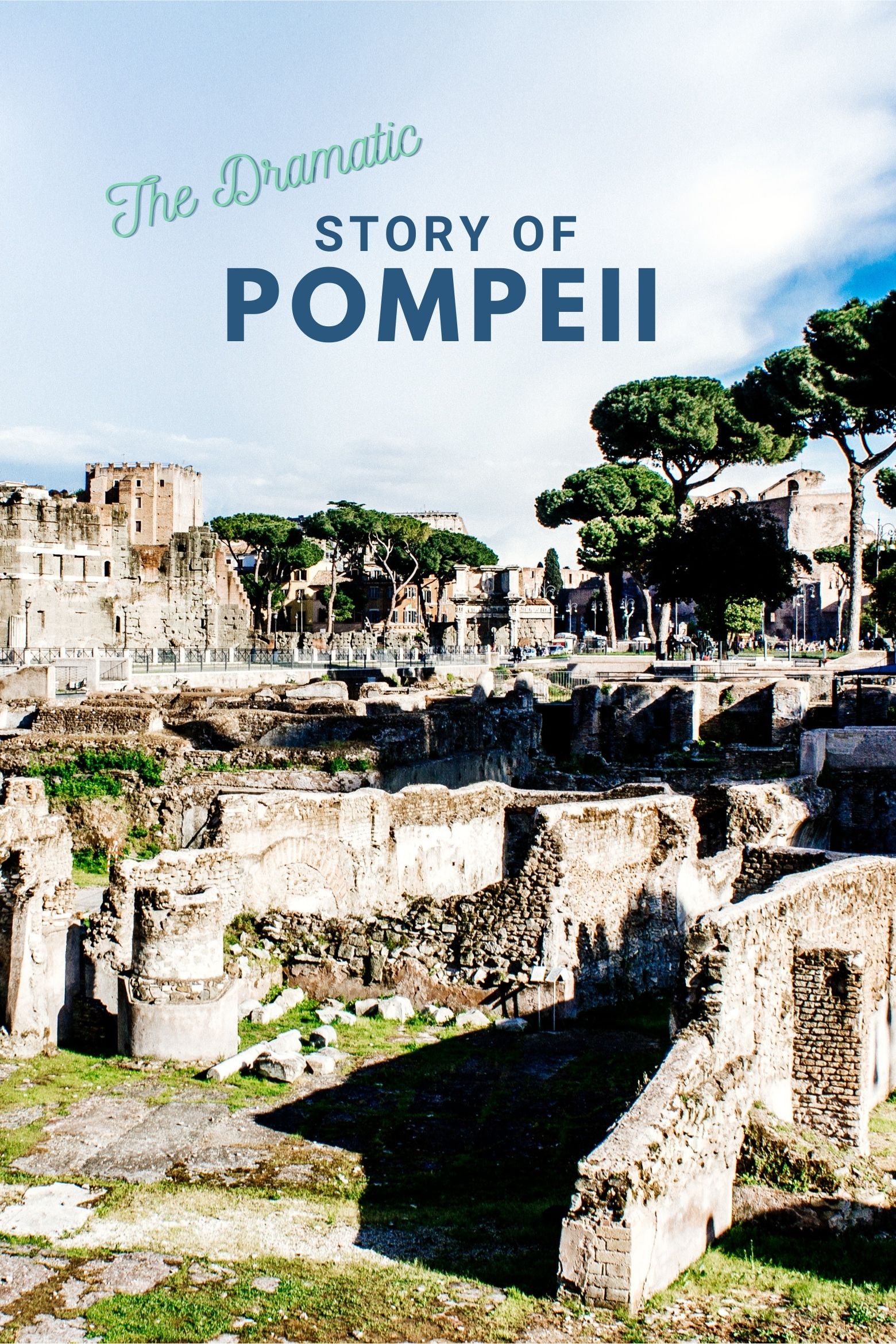 This is a photo of Rome not Pompeii. The Dramatic Story of Pompeii